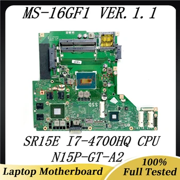 Vysoká Kvalita Doske MS-16GF1 VER.1.1 SR15E I7-4700HQ CPU Pre MSI GE60 GP60 MS-16GF1 Notebook Doske N15P-GT-A2-100% Testované