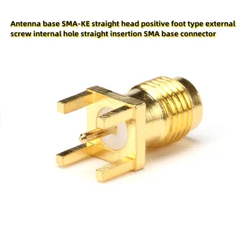 10PCS Antény base SMA-KE rovno hlavu pozitívne nohy typ vonkajšie skrutky vnútorného otvoru rovno vloženie SMA konektor base