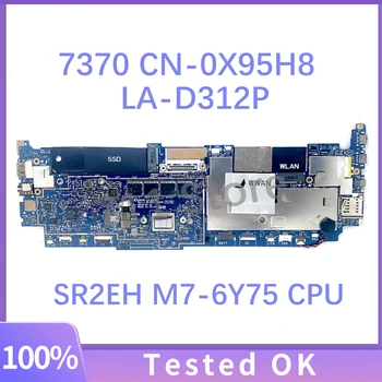 KN-0X95H8 0X95H8 X95H8 AAU30 LA-D312P Doske Pre Dell Latitude 13 7370 Notebook Doske W/ SR2EH M7-6Y75 CPU 100% Testované OK
