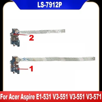 LS-7912P Pôvodný Pre Acer Aspire E1-531 V3-551 V3-551 V3-571 Nv56r Ne56r Prepnite vypínač Napájania Doska S Kábel Vysokej Kvality